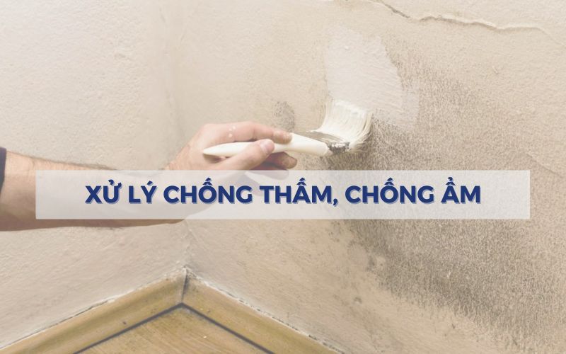 Xử lý triệt để chống ẩm, chống thấm cho tường